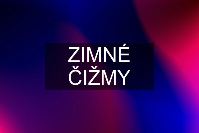 ZIMNÉ ČIŽMY