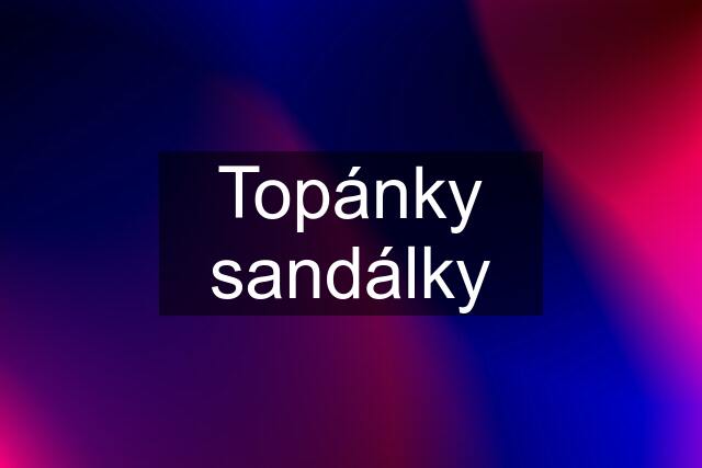 Topánky sandálky