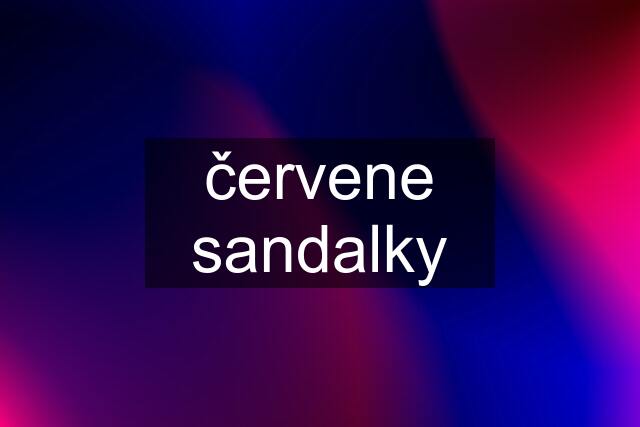 červene sandalky