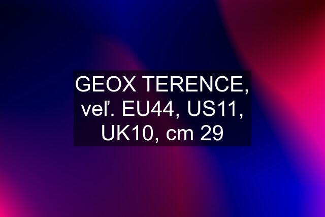 GEOX TERENCE, veľ. EU44, US11, UK10, cm 29