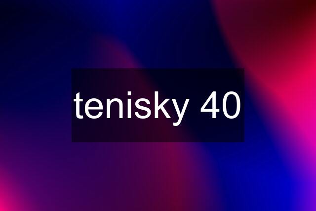 tenisky 40