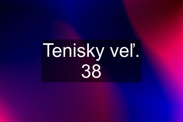 Tenisky veľ. 38