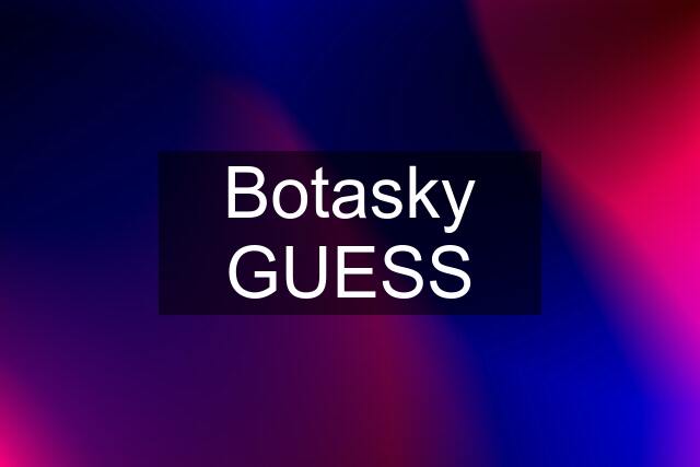 Botasky GUESS