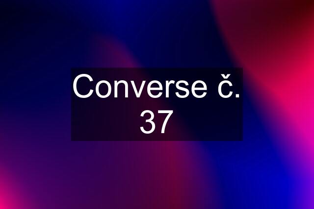 Converse č. 37