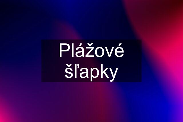 Plážové šľapky