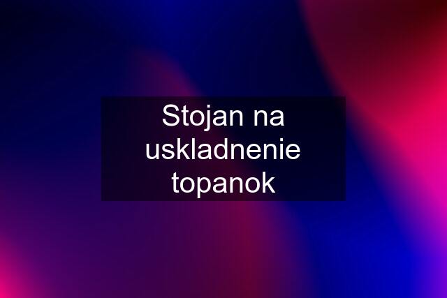 Stojan na uskladnenie topanok