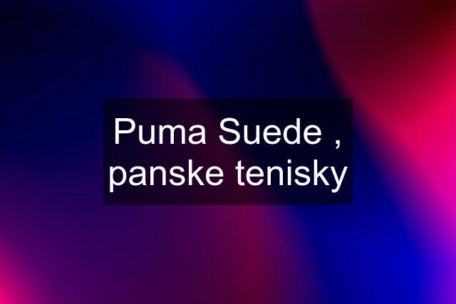 Puma Suede , panske tenisky