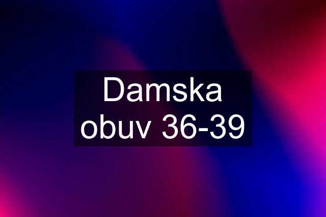 Damska obuv 36-39