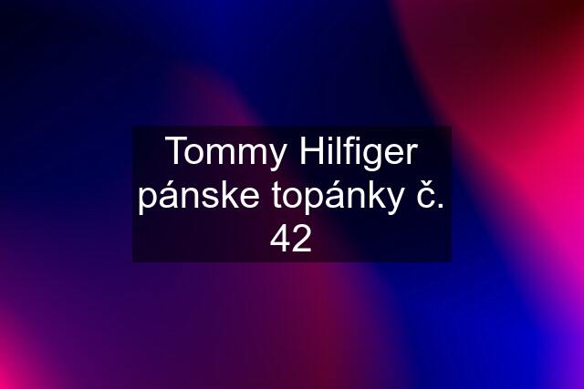 Tommy Hilfiger pánske topánky č. 42