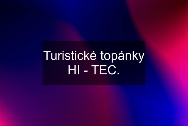 Turistické topánky HI - TEC.