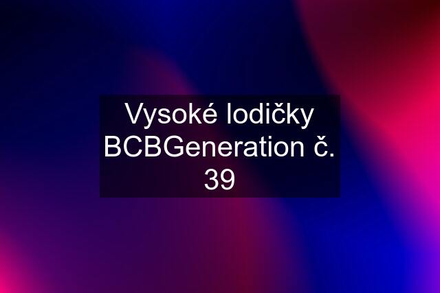 Vysoké lodičky BCBGeneration č. 39