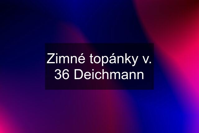 Zimné topánky v. 36 Deichmann