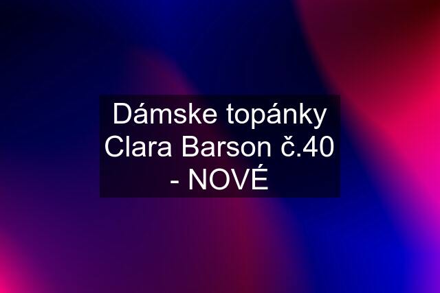 Dámske topánky Clara Barson č.40 - NOVÉ