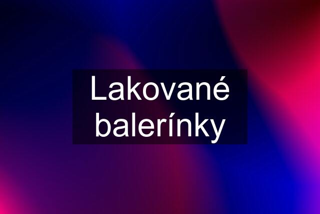 Lakované balerínky