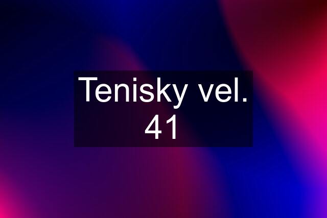 Tenisky vel. 41