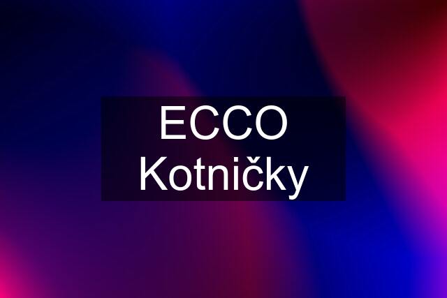 ECCO Kotničky