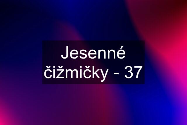 Jesenné čižmičky - 37