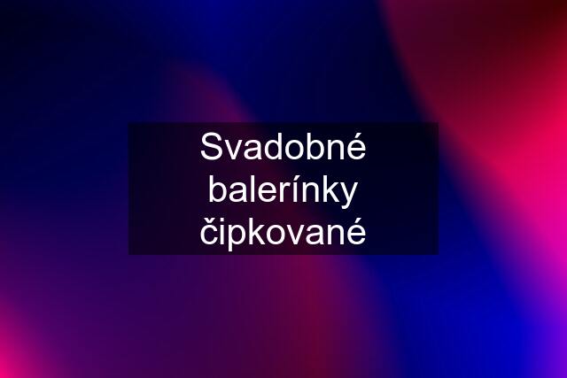 Svadobné balerínky čipkované