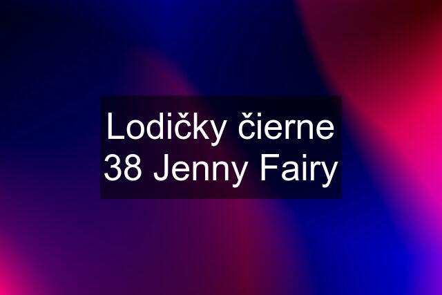 Lodičky čierne 38 Jenny Fairy