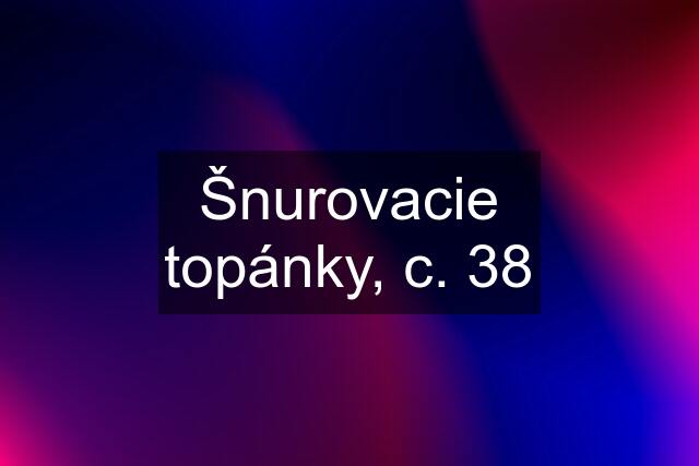 Šnurovacie topánky, c. 38