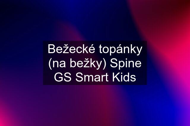 Bežecké topánky (na bežky) Spine GS Smart Kids