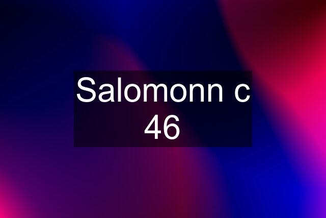 Salomonn c 46