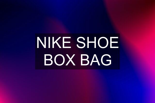 NIKE SHOE BOX BAG