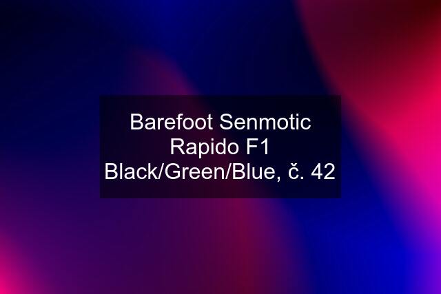 Barefoot Senmotic Rapido F1 Black/Green/Blue, č. 42