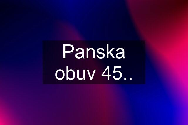 Panska obuv 45..