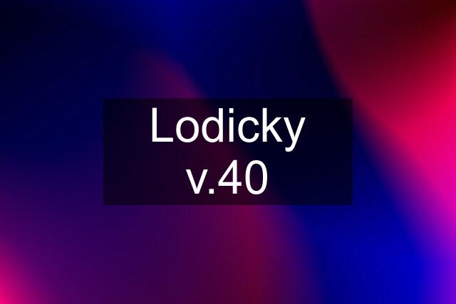 Lodicky v.40