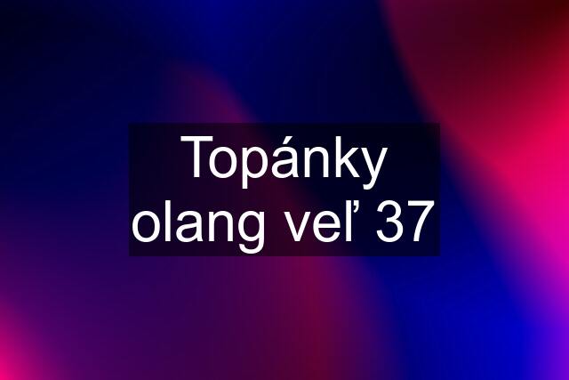 Topánky olang veľ 37