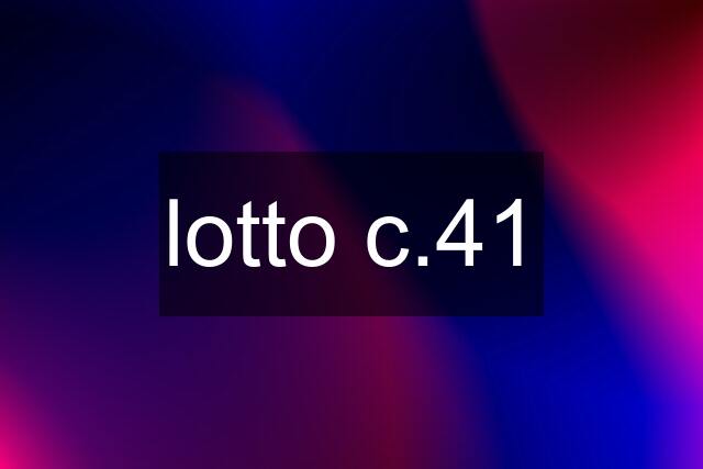 lotto c.41