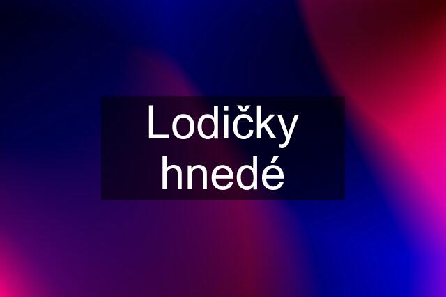 Lodičky hnedé