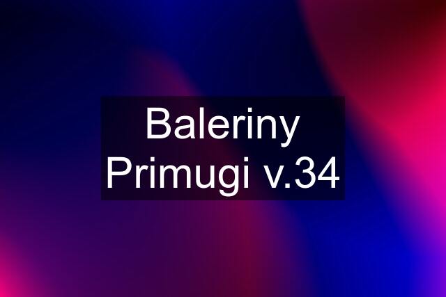 Baleriny Primugi v.34