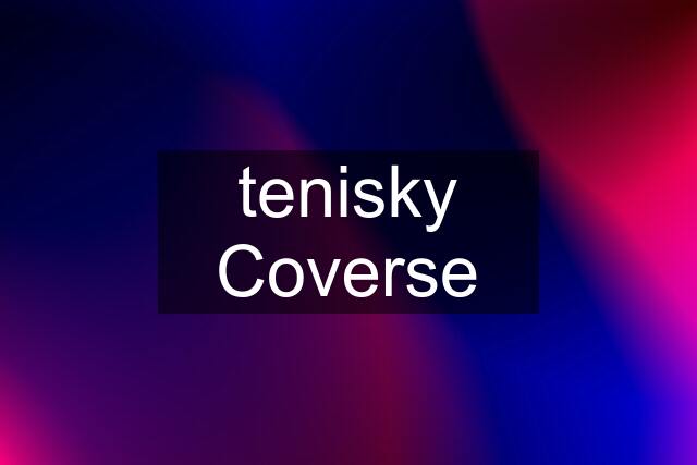 tenisky Coverse