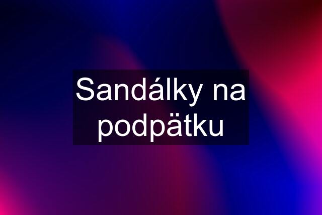 Sandálky na podpätku