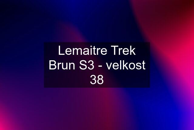 Lemaitre Trek Brun S3 - velkost 38