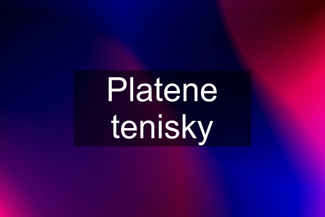 Platene tenisky