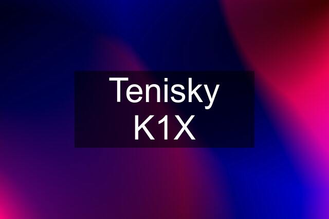 Tenisky K1X