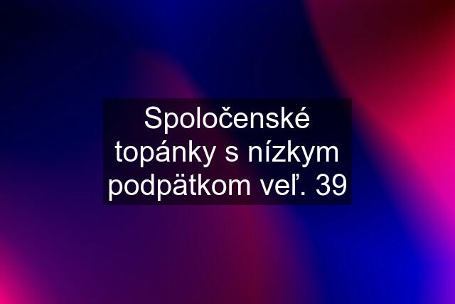 Spoločenské topánky s nízkym podpätkom veľ. 39