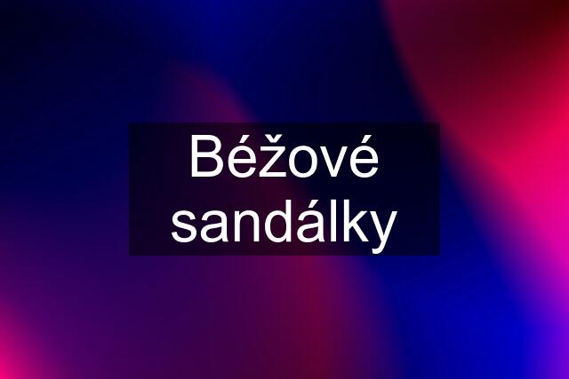 Béžové sandálky