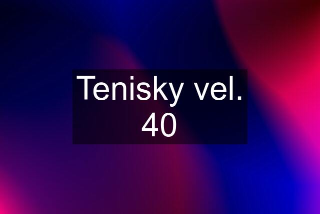 Tenisky vel. 40