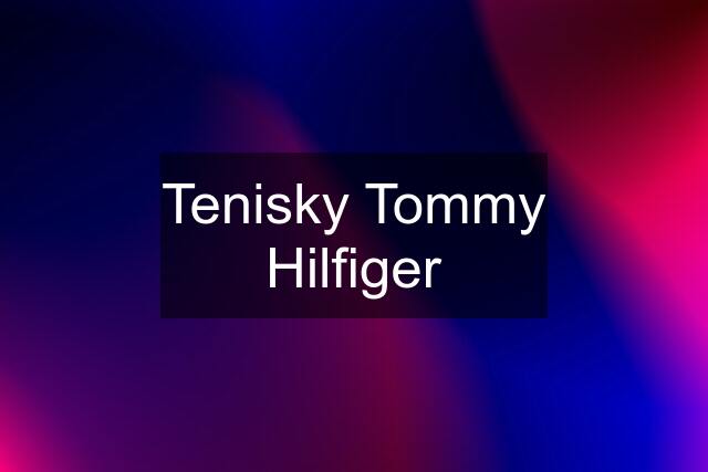 Tenisky Tommy Hilfiger