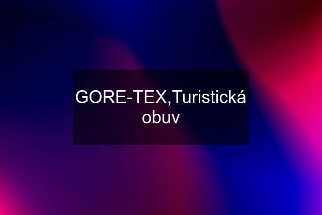 GORE-TEX,Turistická obuv