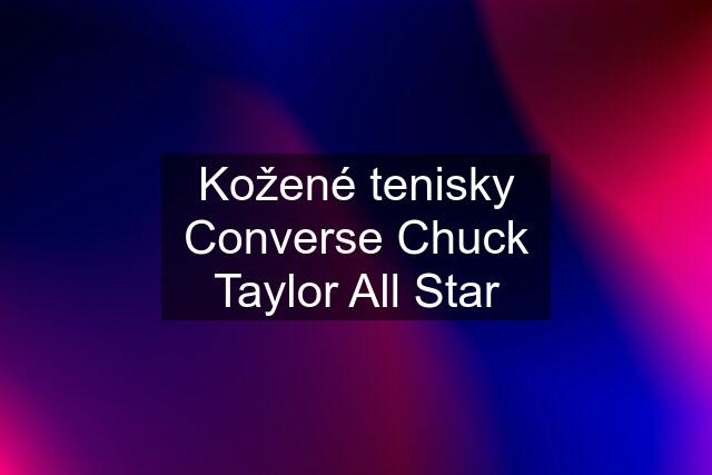 Kožené tenisky Converse Chuck Taylor All Star