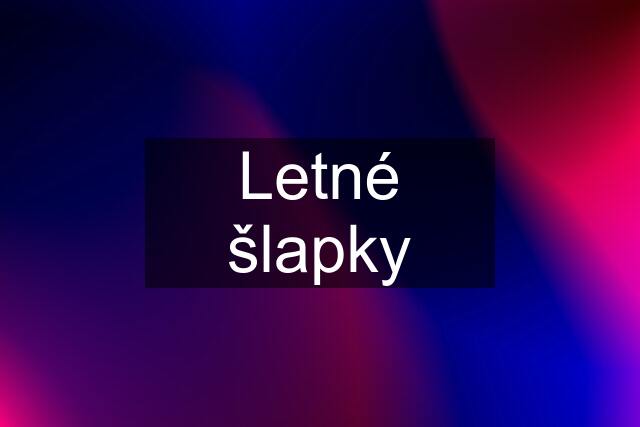 Letné šlapky