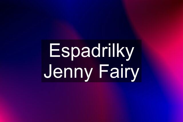 Espadrilky Jenny Fairy