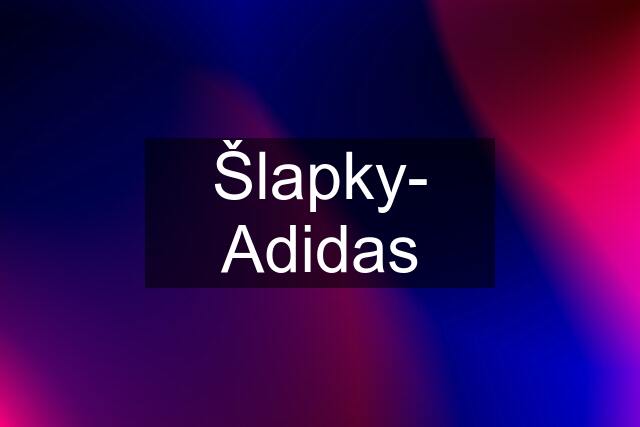 Šlapky- Adidas