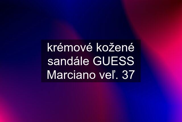 krémové kožené sandále GUESS Marciano veľ. 37