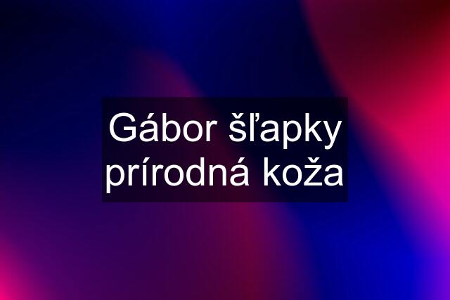 Gábor šľapky prírodná koža